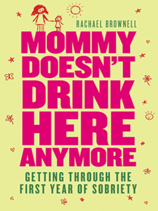 Title details for Mommy Doesn't Drink Here Anymore by Rachael Brownell - Available